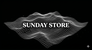 SUNDAY STORE - Home